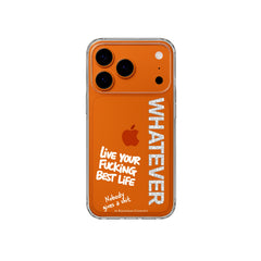 iPhone case WHATEVER LIVE YOUR LIFE