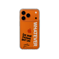 iPhone case WHATEVER LIVE YOUR LIFE
