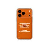 iPhone case Guess We Ll Never Know