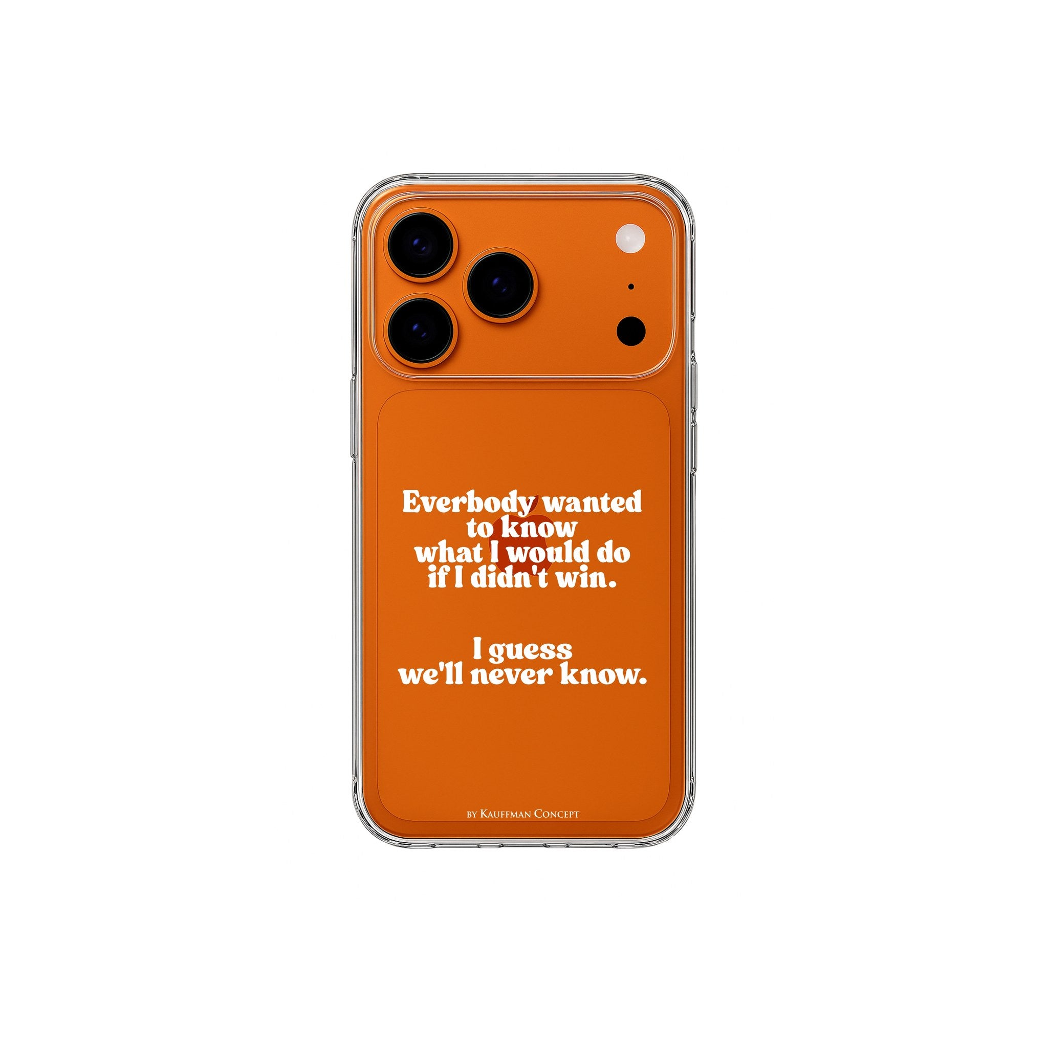 iPhone case Guess We Ll Never Know