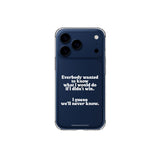 iPhone case Guess We Ll Never Know