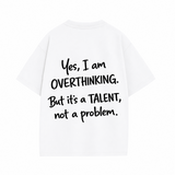 TALENT OF OVERTHINKING | White
