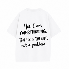 TALENT OF OVERTHINKING | White